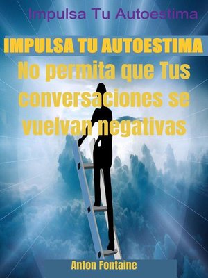 cover image of Impulsa Tu Autoestima No permita que Tus conversaciones se vuelvan negativas